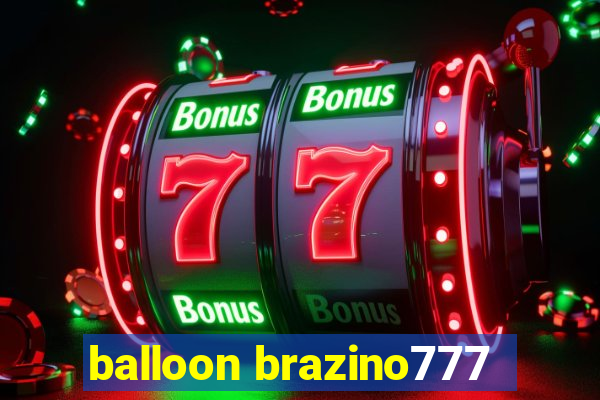 balloon brazino777